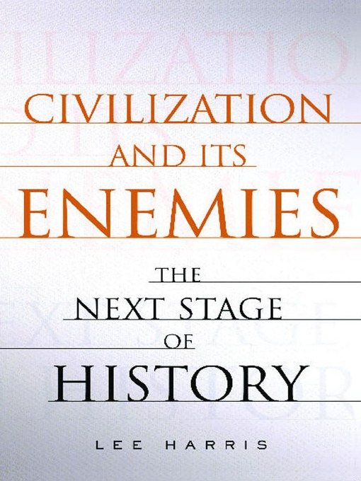 Title details for Civilization and Its Enemies by Lee Harris - Wait list